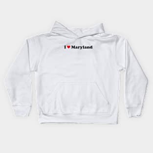 I Love Maryland Kids Hoodie